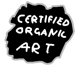 A badge that says Certified Organic Art